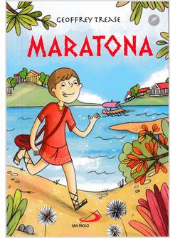 MARATONA. UN RAGAZZO NELLA BATTAGLIA CHE HA CAMBIATO LA STORIA