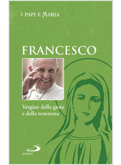 VERGINE DELLA GIOIA E DELLA TENEREZZA