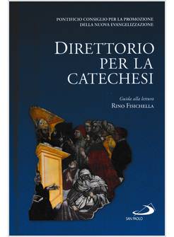 DIRETTORIO PER LA CATECHESI CON GUIDA ALLA LETTURA DI RINO FISICHELLA RILEGATO