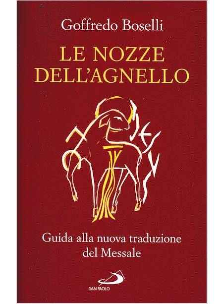 LE NOZZE DELL'AGNELLO GUIDA ALLA NUOVA TRADUZIONE DEL MESSALE