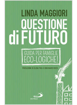 QUESTIONE DI FUTURO GUIDA PER FAMIGLIE ECO-LOGICHE