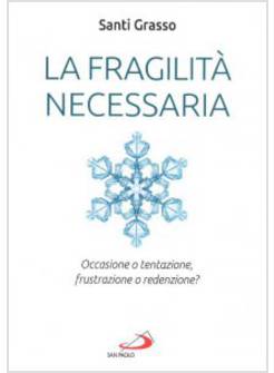 LA FRAGILITA' NECESSARIA