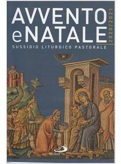 AVVENTO E NATALE 2020 - 2021 SUSSIDIO LITURGICO PASTORALE