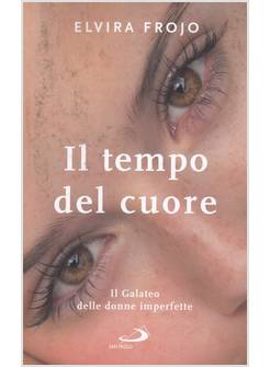 IL TEMPO DEL CUORE IL GALATEO DELLE DONNE IMPERFETTE