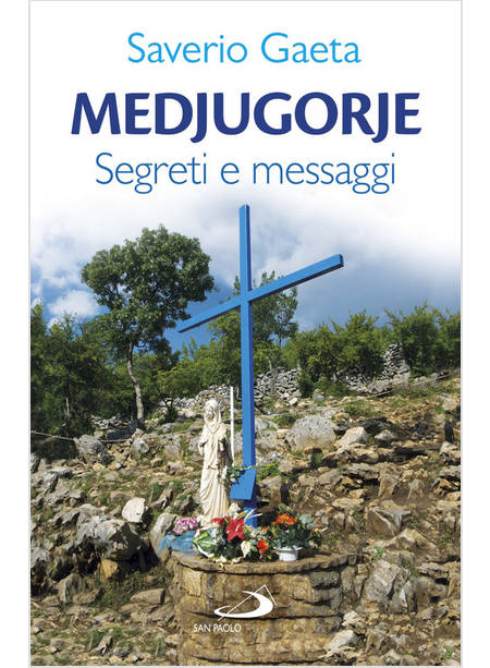 MEDJUGORJE SEGRETI E MESSAGGI