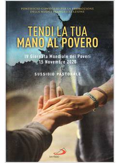 TENDI LA TUA MANO AL POVERO IV GIORNATA MONDIALE DEI POVERI 15 NOVEMBRE 2020