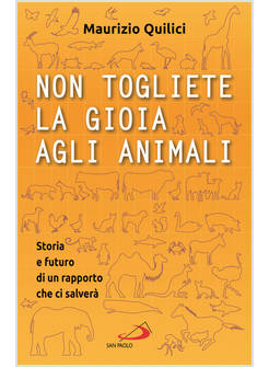 NON TOGLIETE LA GIOIA AGLI ANIMALI