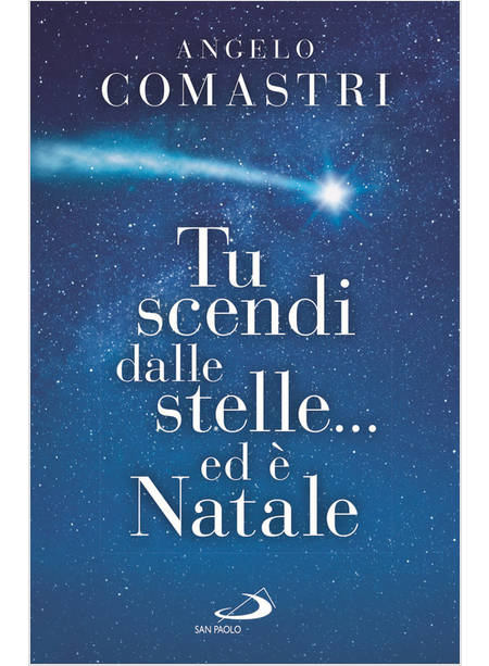 TU SCENDI DALLE STELLE... ED E' NATALE