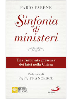 SINFONIA DI MINISTERI  UNA RINNOVATA PRESENZA DEI LAICI NELLA CHIESA