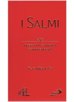 I SALMI PREGARLI CANTARLI COMPRENDERLI TESTO UFFICIALE CEI