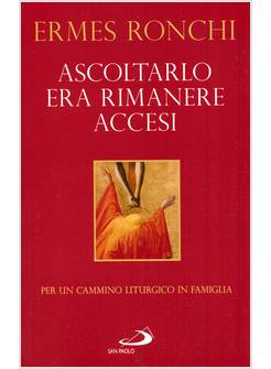 ASCOLTARLO ERA RIMANERE ACCESI PER UN CAMMINO LITURGICO IN FAMIGLIA