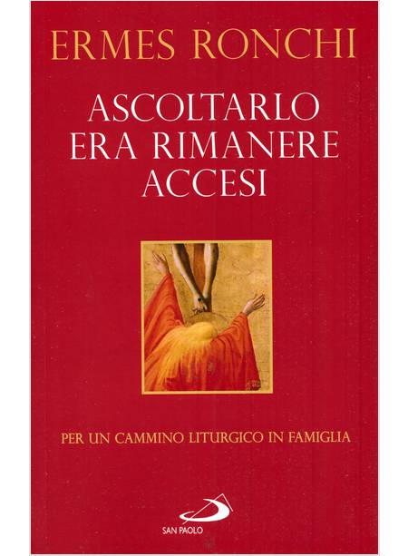 ASCOLTARLO ERA RIMANERE ACCESI PER UN CAMMINO LITURGICO IN FAMIGLIA