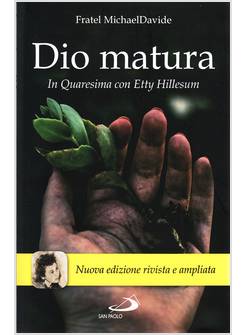 DIO MATURA. IN QUARESIMA CON ETTY HILLESUM