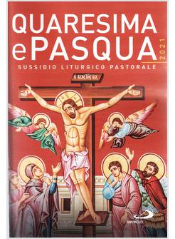 QUARESIMA E PASQUA 2021. SUSSIDIO LITURGICO PASTORALE