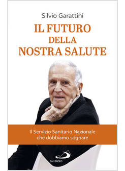 IL FUTURO DELLA NOSTRA SALUTE IL SERVIZIO SANITARIO NAZIONALE