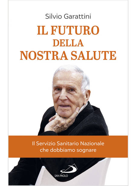 IL FUTURO DELLA NOSTRA SALUTE IL SERVIZIO SANITARIO NAZIONALE