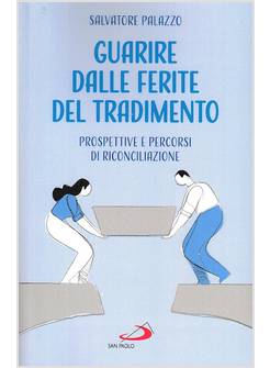 GUARIRE DALLE FERITE DEL TRADIMENTO