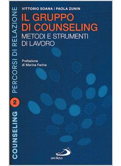 IL GRUPPO DI COUNSELLING. METODI E STRUMENTI DI LAVORO