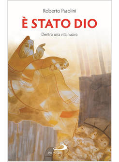 E' STATO DIO. DENTRO UNA VITA NUOVA