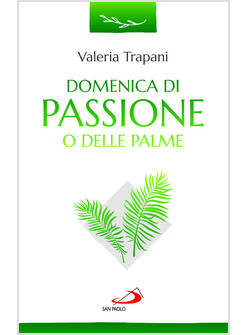 DOMENICA DI PASSIONE O DELLE PALME