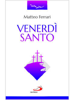 VENERDI' SANTO LA CELEBRAZIONE DELLA PASSIONE DEL SIGNORE