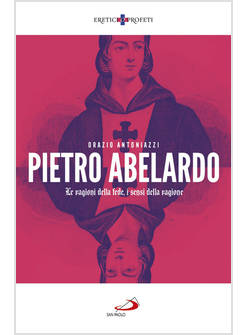 PIETRO ABELARDO LE RAGIONI DELLA FEDE, I SENSI DELLA RAGIONE