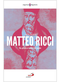MATTEO RICCI UN GESUITA AI CONFINI DEL MONDO
