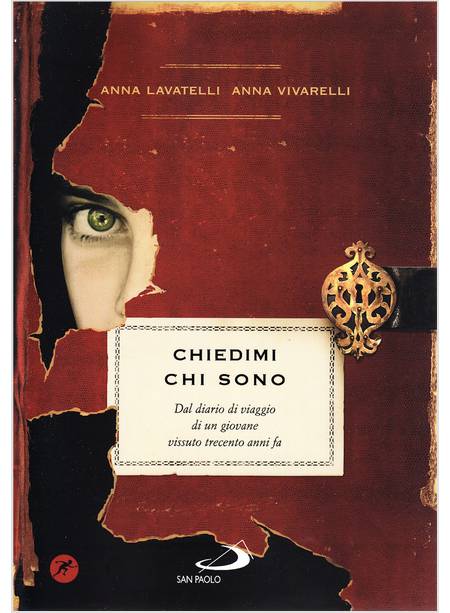 CHIEDIMI CHI SONO. DAL DIARIO DI VIAGGIO DI UN GIOVANE VISSUTO TRECENTO ANNI FA