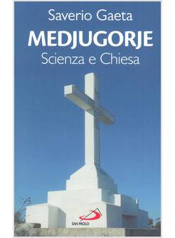 MEDJUGORJE. SCIENZA E CHIESA