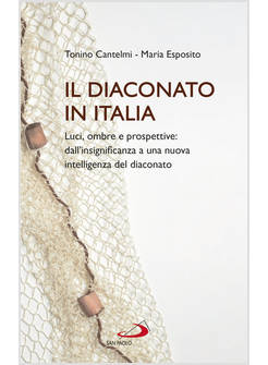 IL DIACONATO IN ITALIA LUCI, OMBRE E PROSPETTIVE