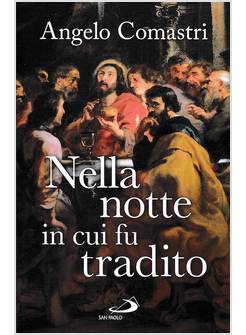 NELLA NOTTE IN CUI FU TRADITO