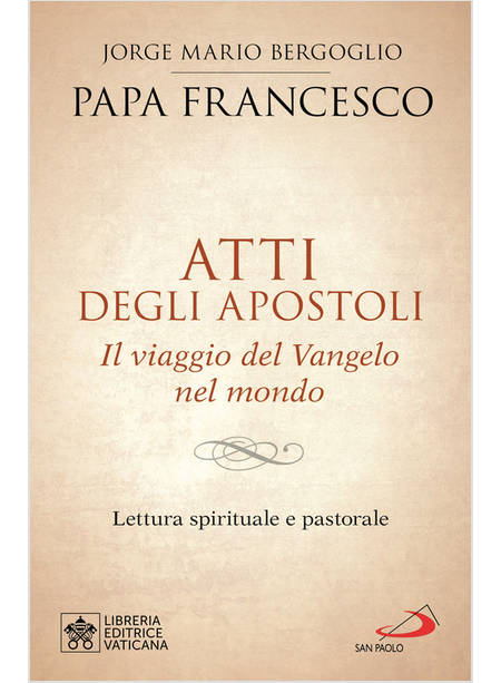 ATTI DEGLI APOSTOLI IL VIAGGIO DEL VANGELO NEL MONDO LETTURA SPIRITUALE