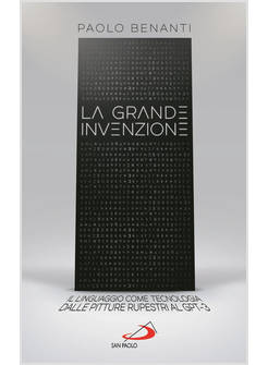 LA GRANDE INVENZIONE IL LINGUAGGIO COME TECNOLOGIA