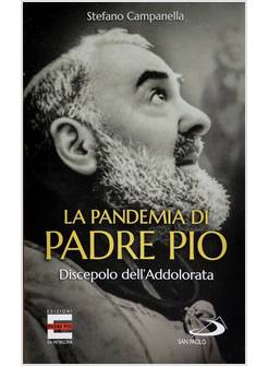 LA PANDEMIA DI PADRE PIO DISCEPOLO DELL'ADDOLORATA