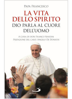 LA VITA DELLO SPIRITO. DIO PARLA AL CUORE DELL'UOMO 
