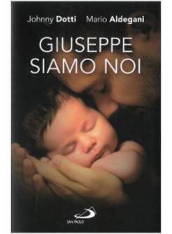 GIUSEPPE SIAMO NOI NUOVA EDIZIONE AGGIORNATA CON I TESTI DELLA "PATRIS CORDE"