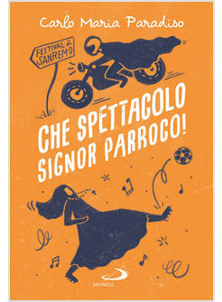 CHE SPETTACOLO SIGNOR PARROCO!