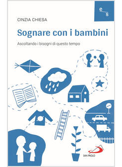 SOGNARE CON I BAMBINI. ASCOLTANDO I BISOGNI DI QUESTO TEMPO