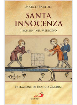 SANTA INNOCENZA. I BAMBINI NEL MEDIOEVO