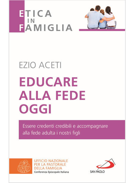 EDUCARE ALLA FEDE OGGI ESSERE CREDENTI CREDIBILI E ACCOMPAGNARE ALLA FEDE ADULTA