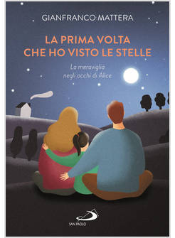 LA PRIMA VOLTA CHE HO VISTO LE STELLE LA MERAVIGLIA NEGLI OCCHI DI ALICE