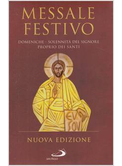 MESSALE FESTIVO DOMENICHE SOLENNITA' DEL SIGNORE PROPRIO DEI SANTI