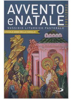 AVVENTO E NATALE 2021-2022. SUSSIDIO LITURGICO-PASTORALE ANNO DELLA FAMIGLIA