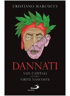 DANNATI VIZI CAPITALI OVVERO VIRTU' NASCOSTE