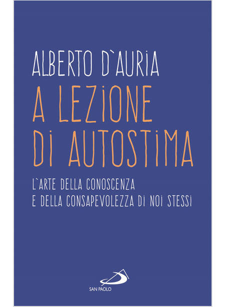 A LEZIONE DI AUTOSTIMA L'ARTE DELLA CONOSCENZA E DELLA CONSAPEVOLEZZA 