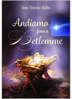 ANDIAMO FINO A BETLEMME