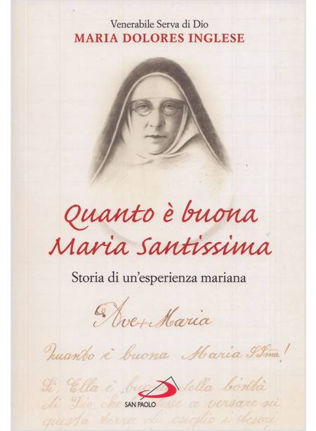 QUANTO E' BUONA MARIA SANTISSIMA STORIA DI UN'ESPERIENZA MARIANA