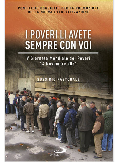 I POVERI LI AVETE SEMPRE CON VOI V GIORNATA MONDIALE DEI POVERI 14 NOVEMBRE 2021