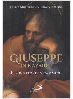 GIUSEPPE DI NAZARET IL SOGNATORE IN CAMMINO