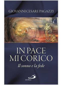 IN PACE MI CORICO IL SONNO E LA FEDE